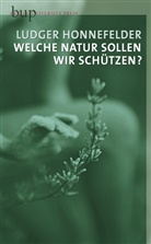 Ludger Honnefelder, Ludger (Prof. Dr.) Honnefelder - Welche Natur sollen wir schützen?