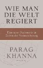 Parag Khanna - Wie man die Welt regiert