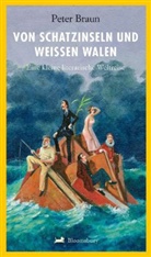 Peter Braun, Jens Rassmus - Von Schatzinseln und weißen Walen
