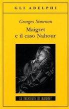 Georges Simenon - Maigret e il caso nahour