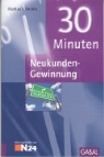 Markus I Reinke, Markus I. Reinke - 30 Minuten Neukunden-Gewinnung
