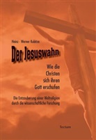 Heinz-W Kubitza, Heinz-Werner Kubitza - Der Jesuswahn