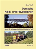 Gerd Wolff - Deutsche Klein- und Privatbahnen - 12: Schleswig-Holstein (östlicher Teil). Tl.1