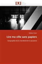 Mathias Schaer, Schaer-M - Lire ma ville sans papiers
