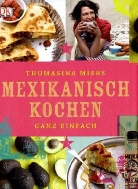 Thomasina Miers - Mexikanisch Kochen ganz einfach