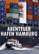 Wolfgang Schirmer - Abenteuer Hafen Hamburg