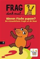 Dah, Sabine Dahm, Stemm, Antje von Stemm - Frag doch mal ... die Maus: Frag doch mal . . . die Maus! Können Fische pupsen?
