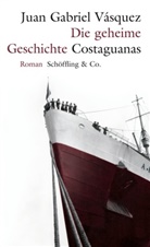 Juan G Vasquez, Juan Gabriel Vásquez - Die geheime Geschichte Costaguanas