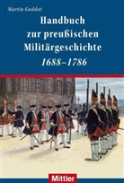 Martin Guddat - Handbuch der preußischen Militärgeschichte 1688-1786