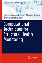 Srinivasa Gopalakrishnan, Srinivasan Gopalakrishnan, Hanagu, Sathyanaraya Hanagud, Sathyanarayana Hanagud, Massim Ruzzene... - Computational Techniques for Structural Health Monitoring