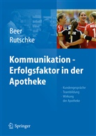 Michael Beer, Michaela Beer, Roland Rutschke - Kommunikation - Erfolgsfaktor in der Apotheke