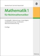 Kraft, Rola Kraft, Roland Kraft, Prech, Manfre Precht, Manfred Precht... - Mathematik für Nichtmathematiker - 1: Grundbegriffe, Vektorrechnung, Lineare Algebra und Matrizenrechnung, Kombinatorik, Wahrscheinlichkeitsrechnung