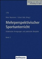 Balz, Balz, Eckart Balz, Pete Neumann, Peter Neumann - Mehrperspektivischer Sportunterricht. Bd.2