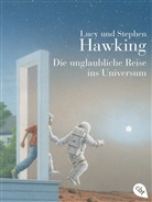 Hawkin, Hawking, Luc Hawking, Lucy Hawking, Stephen Hawking, Stephen W. Hawking... - Die unglaubliche Reise ins Universum