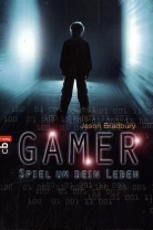 Jason Bradbury - Gamer - Spiel um dein Leben