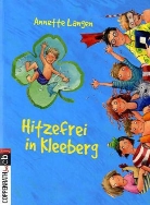 Annette Langen, Betina Gotzen-Beek - Hitzefrei in Kleeberg