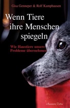 Gina Genneper, Gisa Genneper, Rol Kamphausen, Rolf Kamphausen - Wenn Tiere ihre Menschen spiegeln