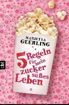 Marjetta Geerling - Fünf Regeln für mein zuckersüßes Leben