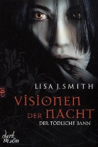 Lisa J Smith, Lisa J. Smith - Visionen der Nacht - Der tödliche Bann