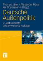 Alexande Höse, Alexander Höse, Thomas Jäger, Kai Oppermann - Deutsche Außenpolitik