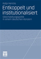 Katja Hericks - Entkoppelt und institutionalisiert