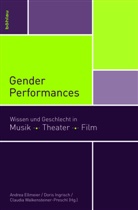 Andrea Ellmeier, Andrea Herausgegeben von Ellmeier, Dori Ingrisch, Doris Ingrisch, Claudi Walkensteiner-Preschl, Claudia Walkensteiner-Preschl - Gender Performances