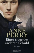 Anne Perry - Einer trage des anderen Schuld