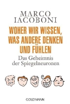 Marco Iacoboni - Woher wir wissen, was andere denken und fühlen