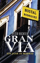 Peter Richter - Gran Via - Ein Jahr in Madrid