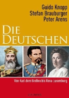 Arens, Peter Arens, Brauburge, Stefa Brauburger, Stefan Brauburger, Knop... - Die Deutschen. Bd.2