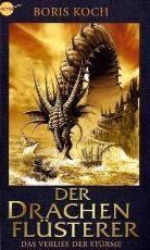 Boris Koch - Der Drachenflüsterer - Das Verlies der Stürme