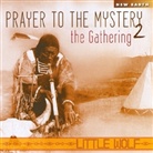 Little Wolf - Prayer to the Mystery - The Gathering, Audio-CD. Vol.2 (Hörbuch)