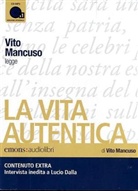 Vito Mancuso, Vito Mancuso - La vita autentica, 1 MP3-CD (Audiolibro)