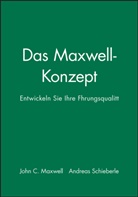 John C Maxwell, John C. Maxwell, Andreas Schieberle - Das Maxwell-Konzept