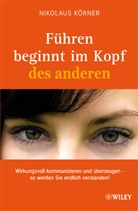 Nikolaus Körner - Führen beginnt im Kopf des anderen