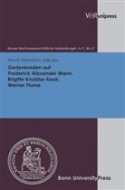 Horst H. Jakobs, Horst Heinrich Jakobs, Ud Di Fabio, Udo Di Fabio, Udo Di Fabio, Urs Kindhäuser... - Gedenkreden auf Frederick Alexander Mann, Brigitte Knobbe-Keuk, Werner Flume