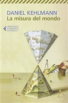 Daniel Kehlmann - La misura del mondo