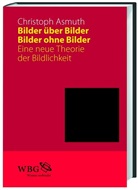 Christoph Asmuth - Bilder über Bilder, Bilder ohne Bilder