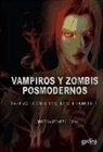 Jorge Martínez Lucena - Vampiros y zombis posmodernos : la revolución de los hijos de la muerte