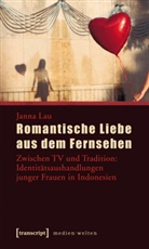 Janna Béqué, Janna Lau - Romantische Liebe aus dem Fernsehen