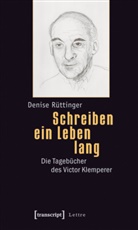 Denise Rüttinger - Schreiben ein Leben lang