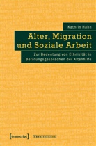 Kathrin Hahn - Alter, Migration und Soziale Arbeit