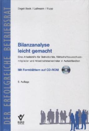 Engel-Boc, Jürgen Engel-Bock, Lassman, Nikola Lassmann, Nikolai Laßmann, … - Bilanzanalyse leicht gemacht, m. CD-ROM Eine Arbeitshilfe für Betriebsräte, Wirtschaftsausschussmitglieder und Arbeitnehmervertreter in Aufsichtsräten. Mit Formblättern auf CD-ROM
