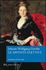 Johann Wolfgang von Goethe - Le affinita elettive. Die Wahlverwandtschaften, italienische Ausgabe