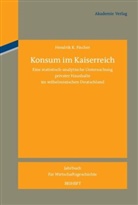 Hendrik K Fischer, Hendrik K. Fischer - Konsum im Kaiserreich