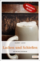 Harry Luck - Lachen und Schießen
