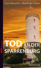 Lis Glauche, Lisa Glauche, Matthias Löwe - Tod an der Sparrenburg