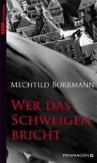 Mechtild Borrmann - Wer das Schweigen bricht