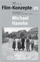 Koebne, Thomas Koebner, Lipta, Fabi Liptay, Fabienn Liptay, Fabienne Liptay... - Film-Konzepte - 21: Michael Haneke