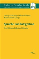 Ludwig M. Eichinger, Ludwig M. Eichinger Albrecht Plewnia Melanie Steinle, Albrech Plewina, Albrecht Plewina, Albrech Plewnia, Albrecht Plewnia... - Sprache und Integration